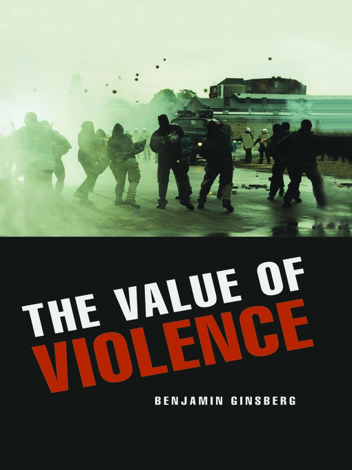 Title details for The Value of Violence by Benjamin Ginsberg - Available